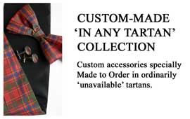Custom Made In Any Tartan in ordinarily unavailable tartans
